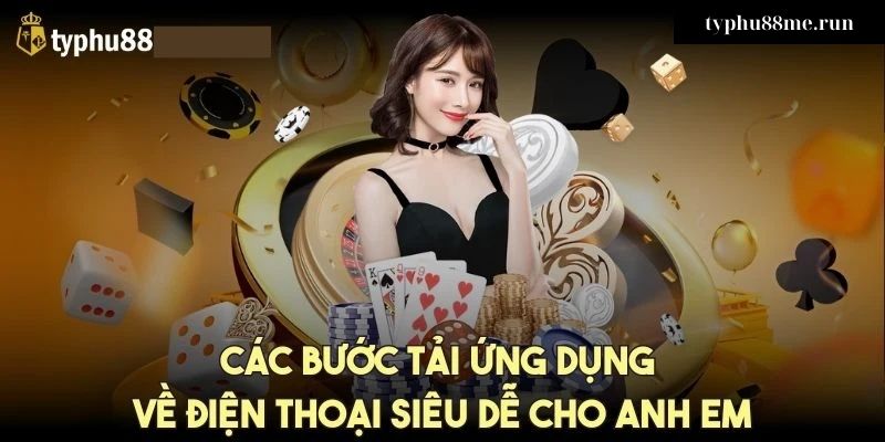 Cách tải app typhu88 đầy đủ chính xác